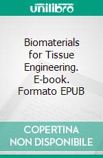 Biomaterials for Tissue Engineering. E-book. Formato EPUB