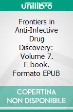 Frontiers in Anti-Infective Drug Discovery: Volume 7. E-book. Formato EPUB