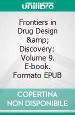 Frontiers in Drug Design &amp; Discovery: Volume 9. E-book. Formato EPUB