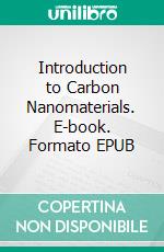 Introduction to Carbon Nanomaterials. E-book. Formato EPUB ebook di Jagriti Narang