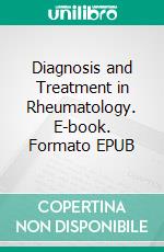 Diagnosis and Treatment in Rheumatology. E-book. Formato EPUB