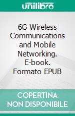 6G Wireless Communications and Mobile Networking. E-book. Formato EPUB ebook