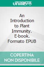 An Introduction to Plant Immunity. E-book. Formato EPUB ebook