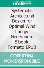 Systematic Architectural Design for Optimal Wind Energy Generation. E-book. Formato EPUB ebook