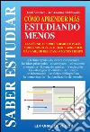 Cómo aprender más estudiando menos. E-book. Formato EPUB ebook