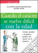 Cuando el carácter se vuelve difícil con la edad. E-book. Formato EPUB ebook