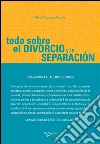 Todo sobre el divorcio y la separación. E-book. Formato EPUB ebook di Mercè Tabuenca Petanàs
