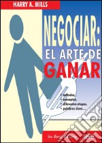 Negociar: el arte de ganar. E-book. Formato EPUB