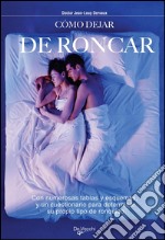 Cómo dejar de roncar. E-book. Formato EPUB ebook