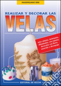 Realizar y decorar las velas. E-book. Formato EPUB ebook di Massimiliano Dini