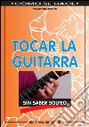 Tocar la guitarra sin saber solfeo. E-book. Formato EPUB ebook