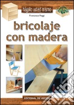 Bricolaje con madera. E-book. Formato EPUB ebook