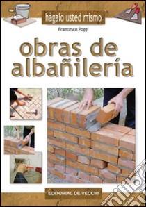 Obras de albañilería. E-book. Formato EPUB ebook di Francesco Poggi