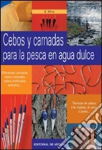 Cebos y carnadas para la pesca en agua dulce. E-book. Formato EPUB