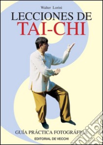 Lecciones de tai-chi. E-book. Formato EPUB ebook di Walter Lorini