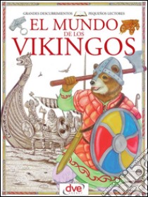 El mundo de los vikingos. E-book. Formato EPUB ebook di Francesca Chiapponi