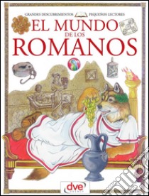 El mundo de los romanos. E-book. Formato EPUB ebook di Francesca Chiapponi