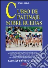 Curso de patinaje sobre ruedas. E-book. Formato EPUB ebook di Bruno Grelon