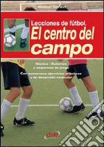 Lecciones de fútbol. El centro del campo. E-book. Formato EPUB