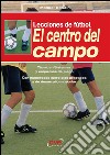 Lecciones de fútbol. El centro del campo. E-book. Formato EPUB ebook