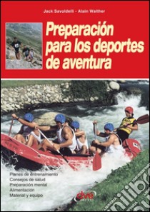 Preparación para los deportes de aventura. E-book. Formato EPUB ebook di Jack Savoldelli