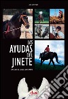 Las ayudas del jinete. Cómo guiar el caballo correctamente. E-book. Formato EPUB ebook di Anne