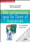 Me aconsejan que lo lleve al logopeda. E-book. Formato EPUB ebook di Nadira Anacleto