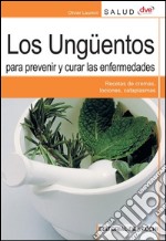 Los ungüentos para prevenir y curar las enfermedades. E-book. Formato EPUB ebook