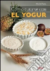 Cómo curarse con el yogur. E-book. Formato EPUB ebook di Mila De Franco