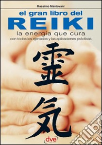 El gran libro del reiki. E-book. Formato EPUB ebook di Massimo Mantovani