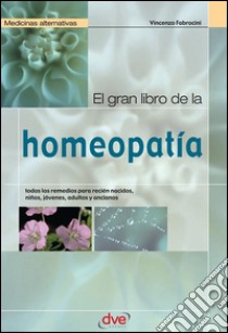 El gran libro de la homeopatía. E-book. Formato EPUB ebook di Vincenzo Fabrocini
