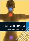 Cromoterapia. Come curarsi con i colori. E-book. Formato EPUB ebook di Francesco Padrini