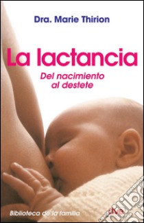 La lactancia. E-book. Formato EPUB ebook di Dra. Marie Thirion