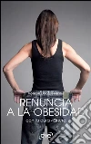 Renuncia a la obesidad. E-book. Formato EPUB ebook di Monique Laroque