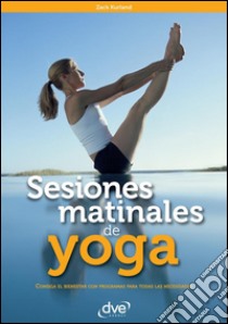 Sesiones matinales de yoga. E-book. Formato EPUB ebook di Zack Kurland