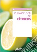 Curarse con los cítricos. E-book. Formato EPUB ebook