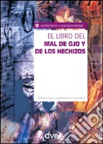 El libro del mal de ojo y de los hechizos. E-book. Formato EPUB ebook