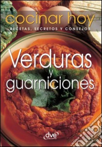 Verduras y guarniciones. Cocinar hoy. E-book. Formato EPUB ebook di Cocinar hoy