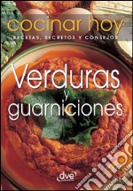 Verduras y guarniciones. Cocinar hoy. E-book. Formato EPUB ebook