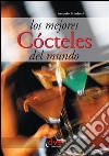 Los mejores cócteles del mundo. E-book. Formato EPUB ebook