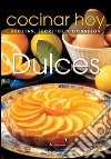 Dulces. Cocinar hoy. E-book. Formato EPUB ebook di Cocinar hoy