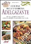 Cocina rica, sabrosa y adelgazante. E-book. Formato EPUB ebook di Clara Cesana
