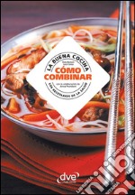 La buena cocina, cómo combinar. E-book. Formato EPUB ebook