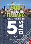 500 frases en italiano para aprender en 5 días. E-book. Formato EPUB ebook