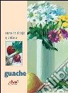 Curso de dibujo y pintura. Guache. E-book. Formato EPUB ebook