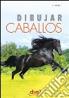 Dibujar caballos. E-book. Formato EPUB ebook