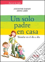 Un solo padre en casa. E-book. Formato EPUB ebook