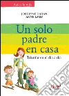 Un solo padre en casa. E-book. Formato EPUB ebook di Jocelyne Dahan