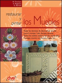 Restaurar y pintar los muebles. E-book. Formato EPUB ebook di Mariagrazia Trevisan