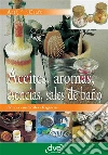Aceites, aromas, esencias, sales de baño. E-book. Formato EPUB ebook